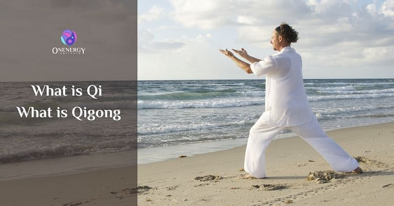 What Are Qi and Qigong Easy To Understand