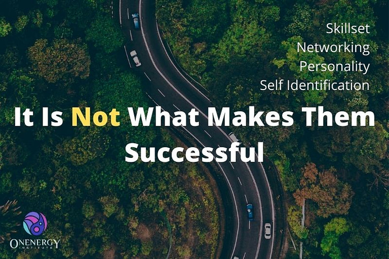 It Is Not What Makes Them Successful