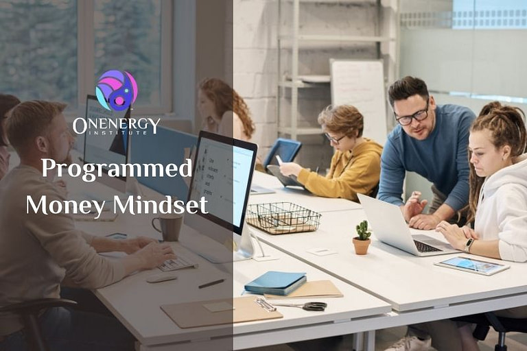 How You Are Programmed Of Money Mindset